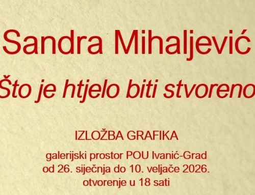 Izložba “Što je htjelo biti stvoreno” Sandre Mihaljević